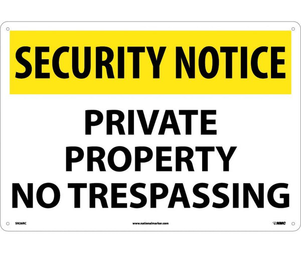SECURITY NOTICE, PRIVATE PROPERTY NO TRESPASSING, 14X20,  RIGID PLASTIC