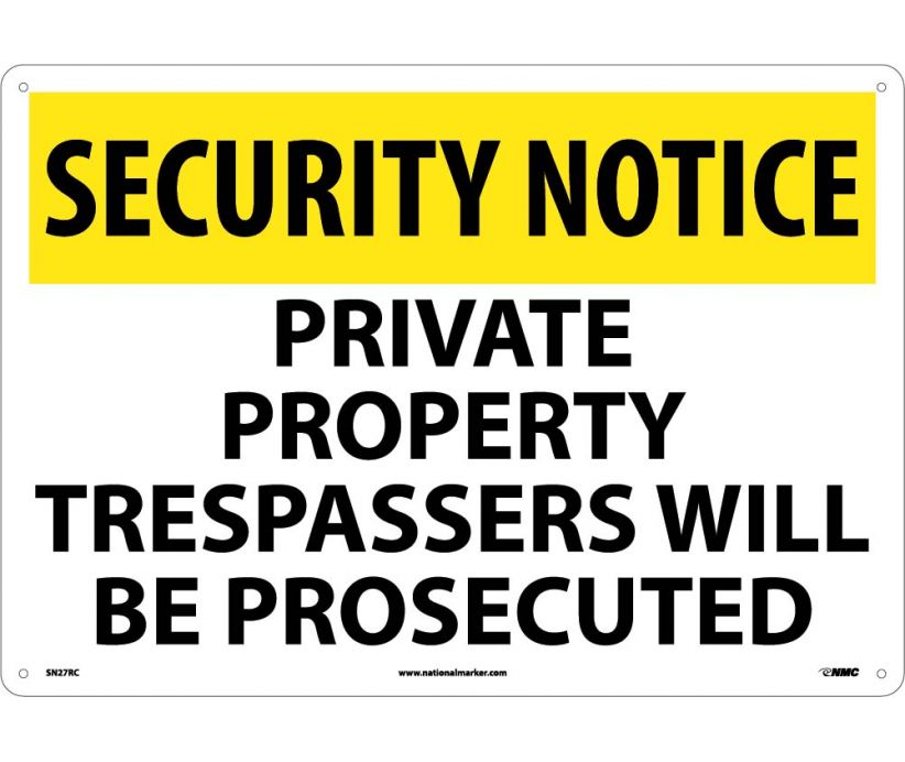 SECURITY NOTICE, PRIVATE PROPERTY TRESPASSERS WILL BE PROSECUTED, 14X20, RIGID PLASTIC