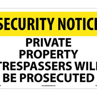 SECURITY NOTICE, PRIVATE PROPERTY TRESPASSERS WILL BE PROSECUTED, 14X20, .040 ALUM