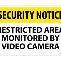 SECURITY NOTICE, RESTRICTED AREA MONITORED BY VIDEO CAMERA, 14X20, RIGID PLASTIC