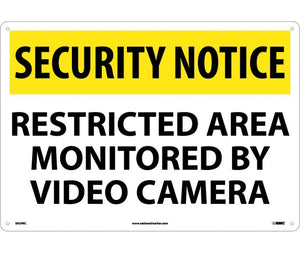 SECURITY NOTICE, RESTRICTED AREA MONITORED BY VIDEO CAMERA, 14X20, RIGID PLASTIC