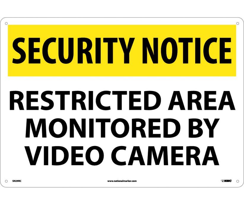 SECURITY NOTICE, RESTRICTED AREA MONITORED BY VIDEO CAMERA, 14X20, .040 ALUM