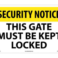 SECURITY NOTICE, THIS GATE MUST BE KEPT LOCKED, 14X20, RIGID PLASTIC