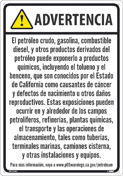 WARNING CRUDE OIL, GASOLINE, DIESEL FUEL, AND OTHER PETROLEUM PRODUCTS CAN EXPOSE YOU TO CHEMICALS INCLUDING TOLUENE AND BENZENE, WHICH ARE KNOWN TO THE STATE OF CALIFORNIA TO CAUSE CANCER...20X14, ALUMINUM .040, SPANISH