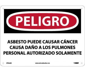 PELIGRO ASBESTOS MAY CAUSE CANCER CAUSES DAMAGE TO LUNGS AUTHORIZED PERSONNEL ONLY, 10 X 14, .040 ALUM