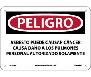 PELIGRO ASBESTOS MAY CAUSE CANCER CAUSES DAMAGE TO LUNGS AUTHORIZED PERSONNEL ONLY, 7 X 10, .040 ALUM