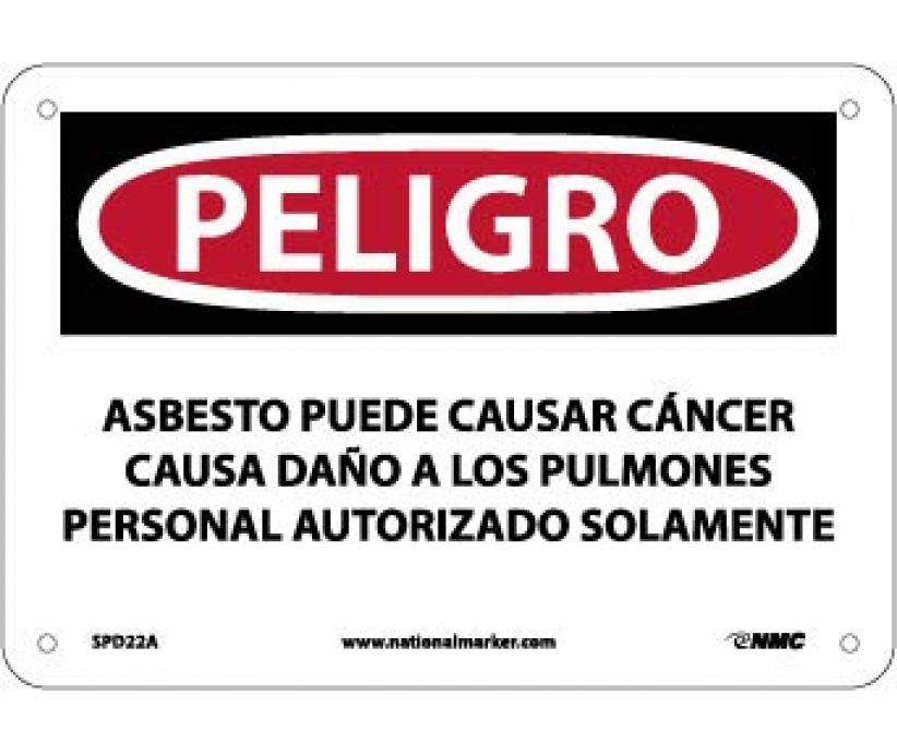 PELIGRO ASBESTOS MAY CAUSE CANCER CAUSES DAMAGE TO LUNGS AUTHORIZED PERSONNEL ONLY, 7 X 10, .040 ALUM