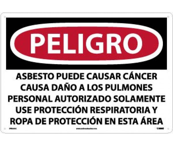 PELIGRO ASBESTOS MAY CAUSE CANCER CAUSES . . . ONLY WEAR RESPIRATORY PROTECTION AND PROTECTIVE CLOTHING IN THIS AREA (SPANISH), 14 X 20, .040 ALUM