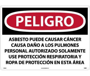 PELIGRO ASBESTOS MAY CAUSE CANCER CAUSES . . . ONLY WEAR RESPIRATORY PROTECTION AND PROTECTIVE CLOTHING IN THIS AREA (SPANISH), 20 X 28, .040 ALUM