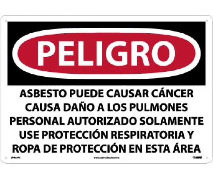 PELIGRO ASBESTOS MAY CAUSE CANCER CAUSES . . . ONLY WEAR RESPIRATORY PROTECTION AND PROTECTIVE CLOTHING IN THIS AREA (SPANISH), 14 X 20, PS VINYL