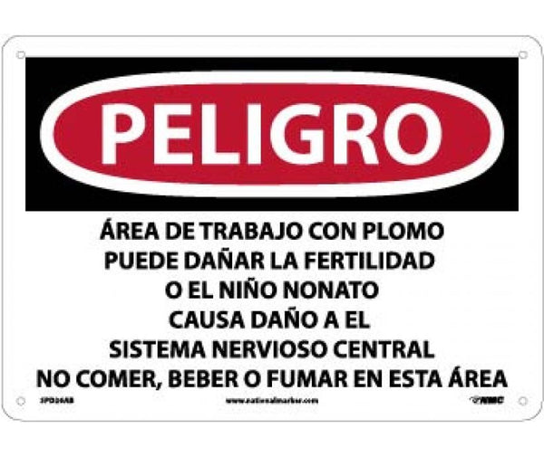 PELIGRO LEAD WORK AREA MAY DAMAGE FERTILITY OR THE UNBORN CHILD CAUSES DAMAGE TO THE CENTRAL NERVOUS SYSTEM DO NOT EAT, DRINK OR SMOKE IN THIS AREA (SPANISH), 10 X 14, .040 ALUM