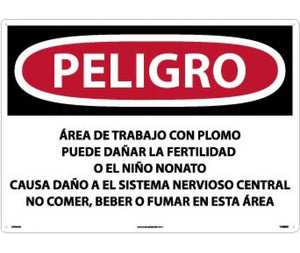 PELIGRO LEAD WORK AREA MAY DAMAGE FERTILITY OR THE UNBORN CHILD CAUSES DAMAGE TO THE CENTRAL NERVOUS SYSTEM DO NOT EAT, DRINK OR SMOKE IN THIS AREA (SPANISH), 20 X 28, .040 ALUM