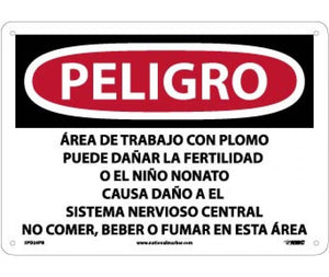 PELIGRO LEAD WORK AREA MAY DAMAGE FERTILITY OR THE UNBORN CHILD CAUSES DAMAGE TO THE CENTRAL NERVOUS SYSTEM DO NOT EAT, DRINK OR SMOKE IN THIS AREA (SPANISH), 10 X 14, PS VINYL