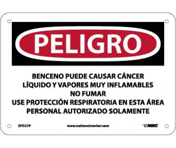 PELIGRO BENZENE MAY CAUSE CANCER HIGHLY FLAMMABLE LIQUID AND VAPOR DO NOT SMOKE WEAR RESPIRATORY PROTECTION IN THIS AREA AUTHORIZED PERSONNEL ONLY (SPANISH), 7 X 10, PS VINYL