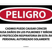 PELIGRO CADMIUM MAY CAUSE CANCER CAUSES DAMAGE TO LUNGS AND KIDNEYS WEAR RESPIRATORY PROTECTION IN THIS AREA AUTHORIZED PERSONNEL ONLY (SPANISH), 20 X 28, .040 ALUM