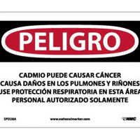 PELIGRO CADMIUM MAY CAUSE CANCER CAUSES DAMAGE TO LUNGS AND KIDNEYS WEAR RESPIRATORY PROTECTION IN THIS AREA AUTHORIZED PERSONNEL ONLY (SPANISH), 7 X 10, .040 ALUM