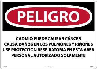 PELIGRO CADMIUM MAY CAUSE CANCER CAUSES DAMAGE TO LUNGS AND KIDNEYS WEAR RESPIRATORY PROTECTION IN THIS AREA AUTHORIZED PERSONNEL ONLY (SPANISH), 20 X 28, PS VINYL