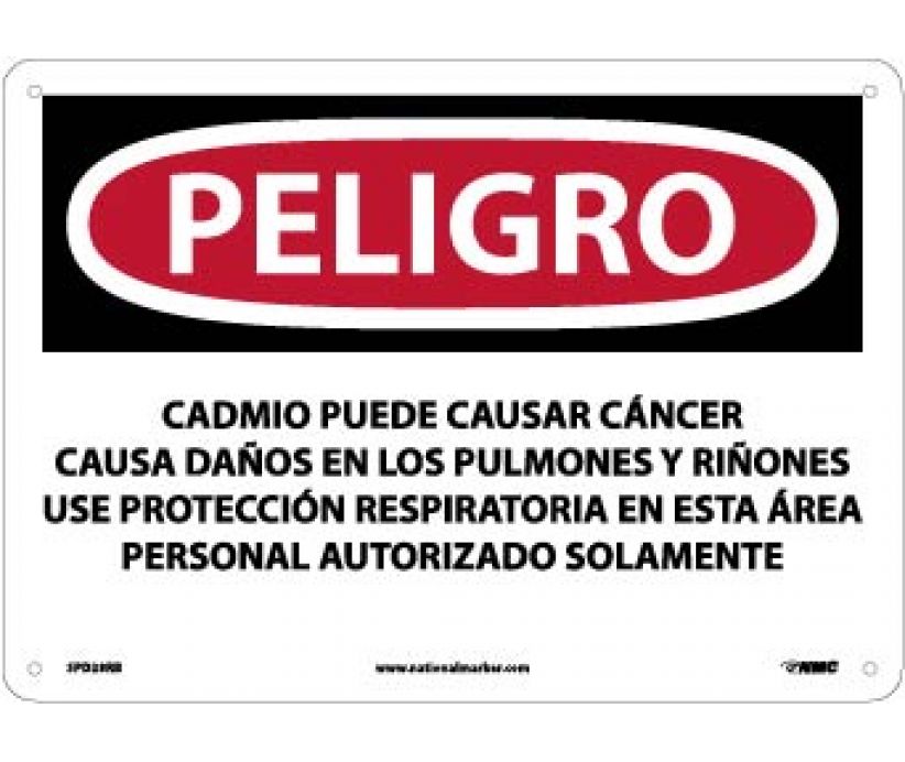 PELIGRO CADMIUM MAY CAUSE CANCER CAUSES DAMAGE TO LUNGS AND KIDNEYS WEAR RESPIRATORY PROTECTION IN THIS AREA AUTHORIZED PERSONNEL ONLY (SPANISH), 10 X 14, RIGID PLASTIC