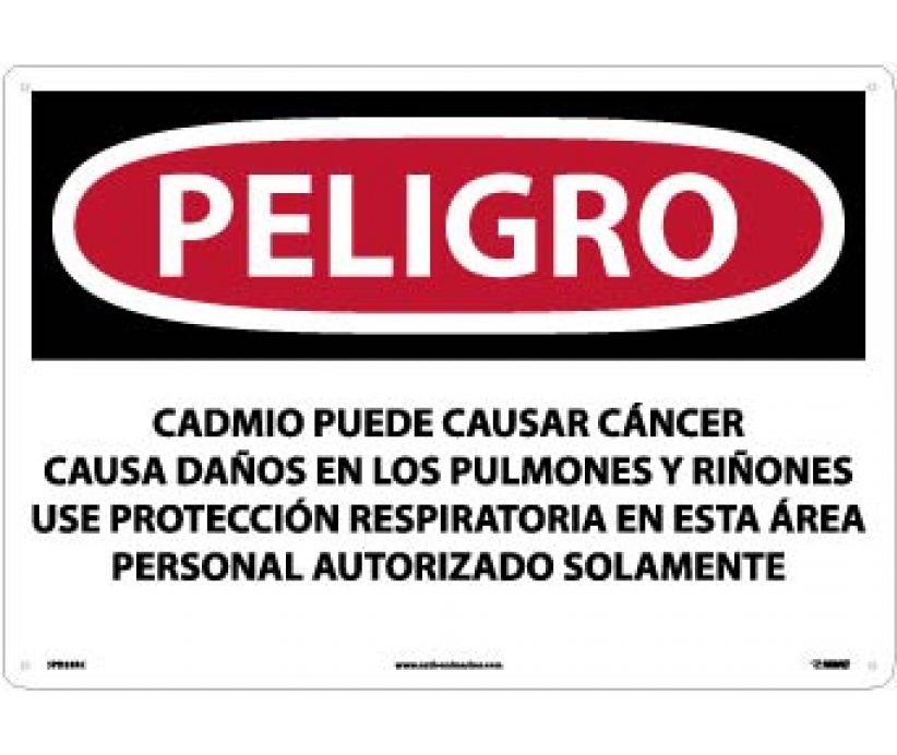 PELIGRO CADMIUM MAY CAUSE CANCER CAUSES DAMAGE TO LUNGS AND KIDNEYS WEAR RESPIRATORY PROTECTION IN THIS AREA AUTHORIZED PERSONNEL ONLY (SPANISH), 14 X 20, RIGID PLASTIC