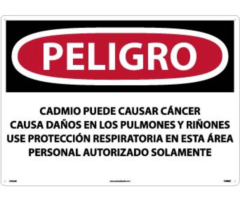 PELIGRO CADMIUM MAY CAUSE CANCER CAUSES DAMAGE TO LUNGS AND KIDNEYS WEAR RESPIRATORY PROTECTION IN THIS AREA AUTHORIZED PERSONNEL ONLY (SPANISH), 20 X 28, RIGID PLASTIC