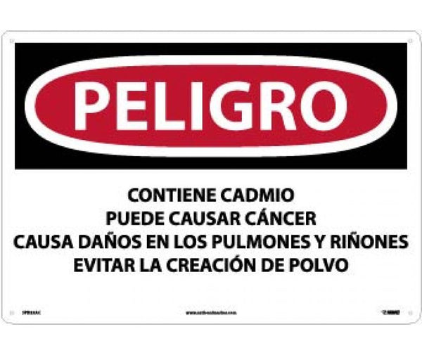 CONTAINER SIGN (PPE, WASTE, ETC.), PELIGRO CONTAINS CADMIUM MAY CAUSE CANCER CAUSES DAMAGE TO LUNGS AND KIDNEYS AVOID CREATING DUST (SPANISH), 14 X 20, .040 ALUM