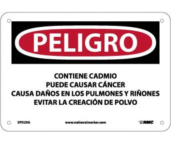 CONTAINER SIGN (PPE, WASTE, ETC.), PELIGRO CONTAINS CADMIUM MAY CAUSE CANCER CAUSES DAMAGE TO LUNGS AND KIDNEYS AVOID CREATING DUST (SPANISH), 7 X 10, .040 ALUM