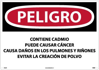 CONTAINER SIGN (PPE, WASTE, ETC.), PELIGRO CONTAINS CADMIUM MAY CAUSE CANCER CAUSES DAMAGE TO LUNGS AND KIDNEYS AVOID CREATING DUST (SPANISH), 20 X 28, PS VINYL