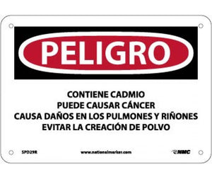 CONTAINER SIGN (PPE, WASTE, ETC.), PELIGRO CONTAINS CADMIUM MAY CAUSE CANCER CAUSES DAMAGE TO LUNGS AND KIDNEYS AVOID CREATING DUST (SPANISH), 7 X 10, RIGID PLASTIC