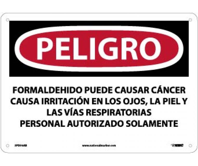 PELIGRO FORMALDEHYDE MAY CAUSE CANCER CAUSES SKIN, EYE, AND RESPIRATORY IRRITATION AUTHORIZED PERSONNEL ONLY (SPANISH), 10 X 14, .040 ALUM