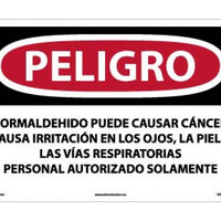 PELIGRO FORMALDEHYDE MAY CAUSE CANCER CAUSES SKIN, EYE, AND RESPIRATORY IRRITATION AUTHORIZED PERSONNEL ONLY (SPANISH), 14 X 20, .040 ALUM