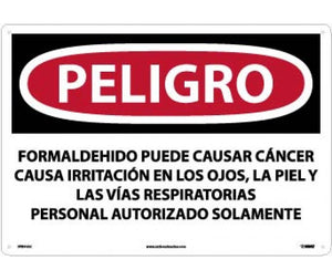PELIGRO FORMALDEHYDE MAY CAUSE CANCER CAUSES SKIN, EYE, AND RESPIRATORY IRRITATION AUTHORIZED PERSONNEL ONLY (SPANISH), 14 X 20, .040 ALUM