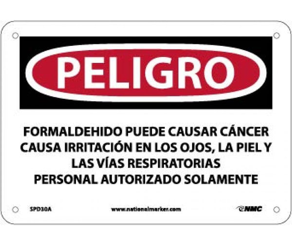 PELIGRO FORMALDEHYDE MAY CAUSE CANCER CAUSES SKIN, EYE, AND RESPIRATORY IRRITATION AUTHORIZED PERSONNEL ONLY (SPANISH), 7 X 10, .040 ALUM