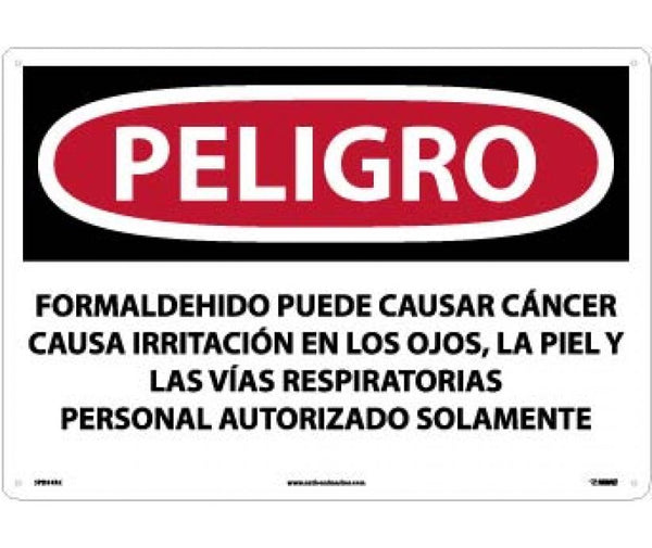 PELIGRO FORMALDEHYDE MAY CAUSE CANCER CAUSES SKIN, EYE, AND RESPIRATORY IRRITATION AUTHORIZED PERSONNEL ONLY (SPANISH), 14 X 20, RIGID PLASTIC