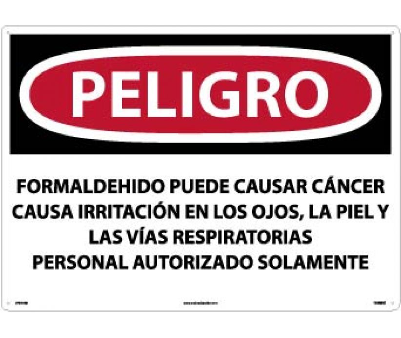 PELIGRO FORMALDEHYDE MAY CAUSE CANCER CAUSES SKIN, EYE, AND RESPIRATORY IRRITATION AUTHORIZED PERSONNEL ONLY (SPANISH), 20 X 28, RIGID PLASTIC