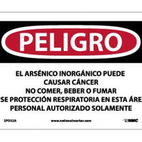 PELIGRO INORGANIC ARSENIC MAY CAUSE CANCER DO NOT EAT, DRINK OR SMOKE WEAR RESPIRATORY PROTECTION IN THIS AREA AUTHORIZED PERSONNEL ONLY (SPANISH), 7 X 10, .040 ALUM