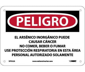 PELIGRO INORGANIC ARSENIC MAY CAUSE CANCER DO NOT EAT, DRINK OR SMOKE WEAR RESPIRATORY PROTECTION IN THIS AREA AUTHORIZED PERSONNEL ONLY (SPANISH), 7 X 10, .040 ALUM