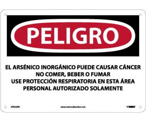 PELIGRO INORGANIC ARSENIC MAY CAUSE CANCER DO NOT EAT, DRINK OR SMOKE WEAR RESPIRATORY PROTECTION IN THIS AREA AUTHORIZED PERSONNEL ONLY (SPANISH), 10 X 14, PS VINYL