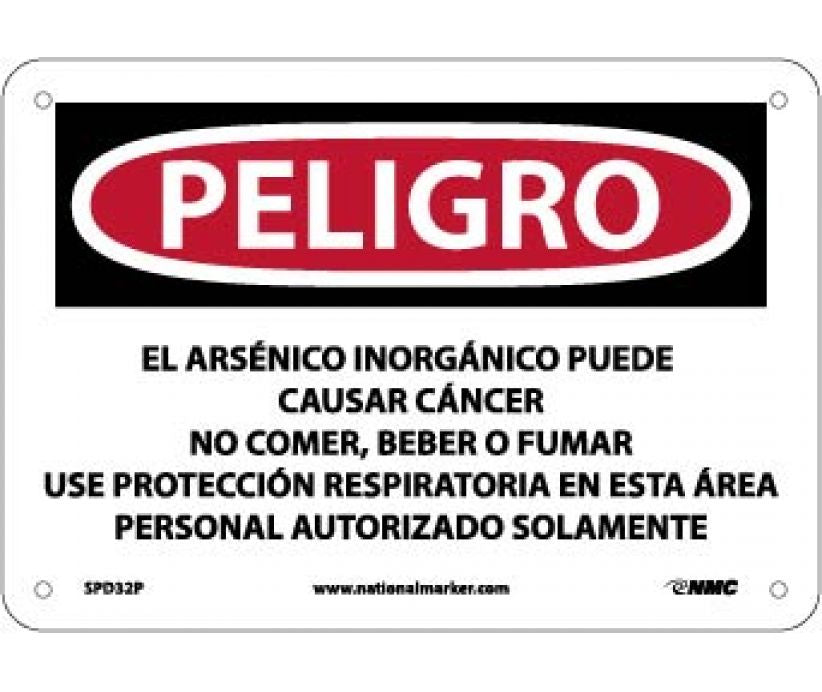 PELIGRO INORGANIC ARSENIC MAY CAUSE CANCER DO NOT EAT, DRINK OR SMOKE WEAR RESPIRATORY PROTECTION IN THIS AREA AUTHORIZED PERSONNEL ONLY (SPANISH), 7 X 10, PS VINYL