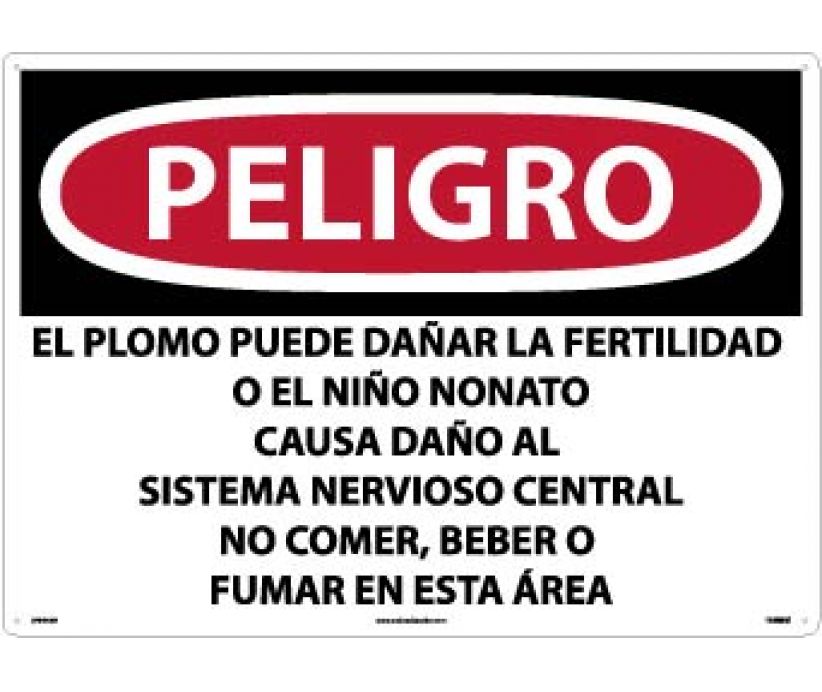 PELIGRO LEAD MAY DAMAGE FERTILITY OR THE UNBORN CHILD CAUSES DAMAGE TO THE CENTRAL NERVOUS SYSTEM DO NOT EAT, DRINK OR SMOKE IN THIS AREA (SPANISH), 20 X 28, .040 ALUM