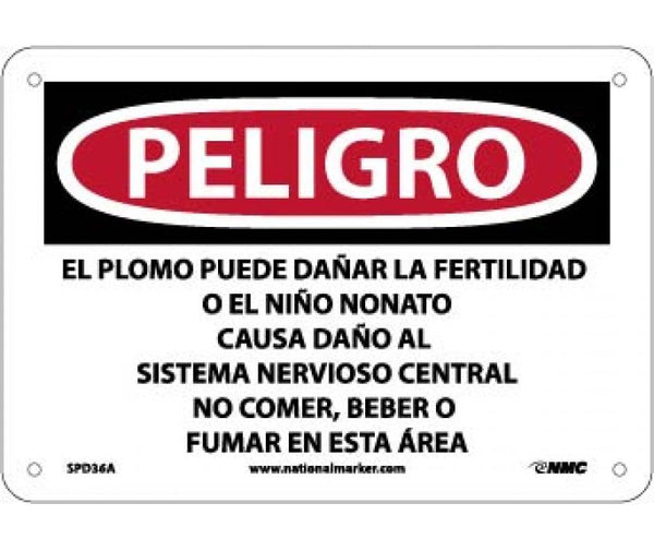PELIGRO LEAD MAY DAMAGE FERTILITY OR THE UNBORN CHILD CAUSES DAMAGE TO THE CENTRAL NERVOUS SYSTEM DO NOT EAT, DRINK OR SMOKE IN THIS AREA (SPANISH), 7 X 10, .040 ALUM