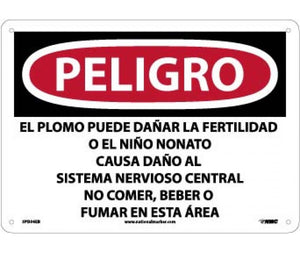 PELIGRO LEAD MAY DAMAGE FERTILITY OR THE UNBORN CHILD CAUSES DAMAGE TO THE CENTRAL NERVOUS SYSTEM DO NOT EAT, DRINK OR SMOKE IN THIS AREA (SPANISH), 10 X 14, FIBERGLASS