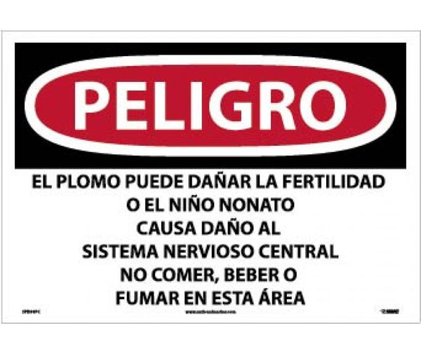PELIGRO LEAD MAY DAMAGE FERTILITY OR THE UNBORN CHILD CAUSES DAMAGE TO THE CENTRAL NERVOUS SYSTEM DO NOT EAT, DRINK OR SMOKE IN THIS AREA (SPANISH), 14 X 20, PS VINYL