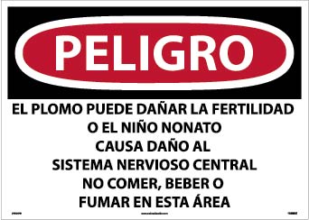 PELIGRO LEAD MAY DAMAGE FERTILITY OR THE UNBORN CHILD CAUSES DAMAGE TO THE CENTRAL NERVOUS SYSTEM DO NOT EAT, DRINK OR SMOKE IN THIS AREA (SPANISH), 20 X 28, PS VINYL