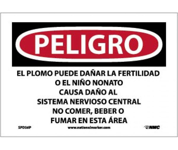 PELIGRO LEAD MAY DAMAGE FERTILITY OR THE UNBORN CHILD CAUSES DAMAGE TO THE CENTRAL NERVOUS SYSTEM DO NOT EAT, DRINK OR SMOKE IN THIS AREA (SPANISH), 7 X 10, PS VINYL