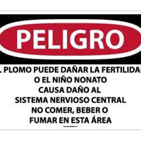 PELIGRO LEAD MAY DAMAGE FERTILITY OR THE UNBORN CHILD CAUSES DAMAGE TO THE CENTRAL NERVOUS SYSTEM DO NOT EAT, DRINK OR SMOKE IN THIS AREA (SPANISH), 20 X 28, RIGID PLASTIC