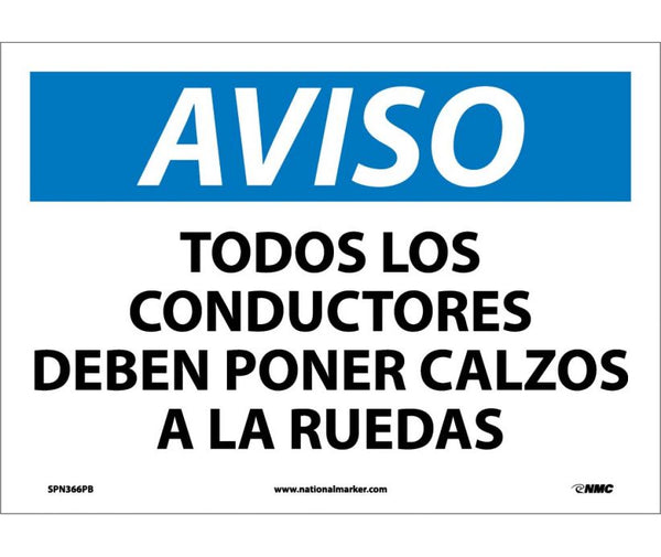 AVISO, TODOS LOS CONDUCTORES DEBEN PONER CALZOS A LAS RUEDAS, 10X14, RIGID PLASTIC