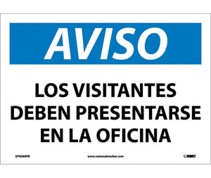 AVISO, LOS VISITANTES DEBEN PRESENTARSE EN LA OFICINA, 10X14, RIGID PLASTIC