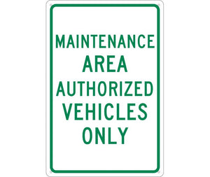 MAINTENANCE AREA AUTHORIZED VEHICLES ONLY, 18X12, .040 ALUM