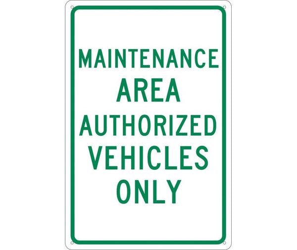 MAINTENANCE AREA AUTHORIZED VEHICLES ONLY, 18X12, .040 ALUM