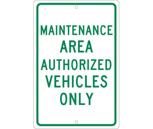 MAINTENANCE AREA AUTHORIZED VEHICLES ONLY, 18X12, .063 ALUM